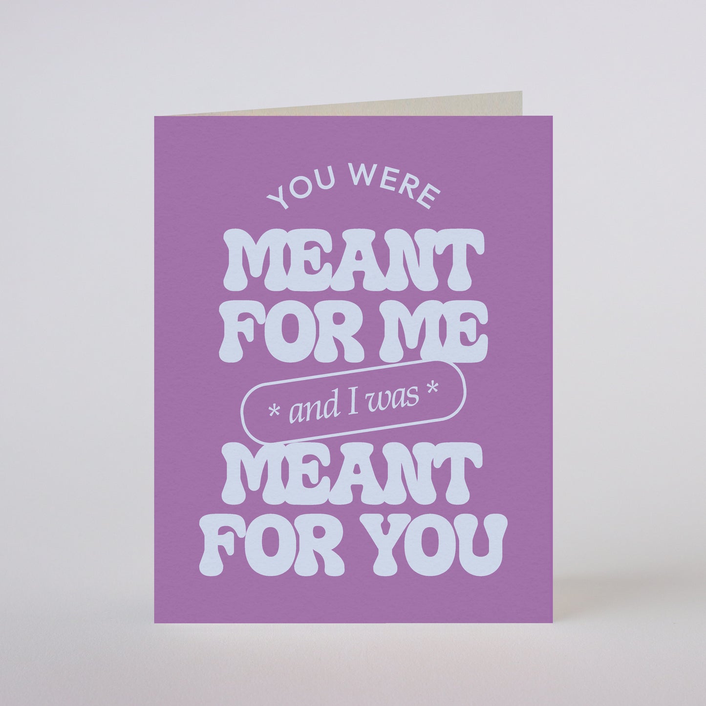 MEANT FOR ME