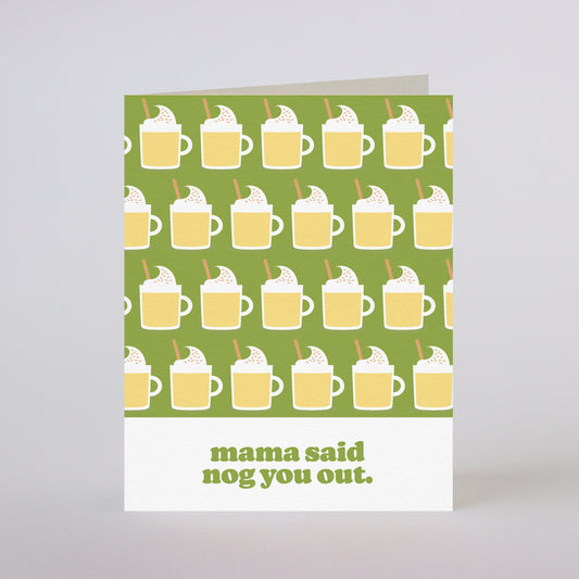 MAMA SAID NOG YOU OUT