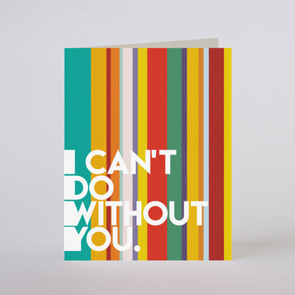 CAN'T DO WITHOUT YOU