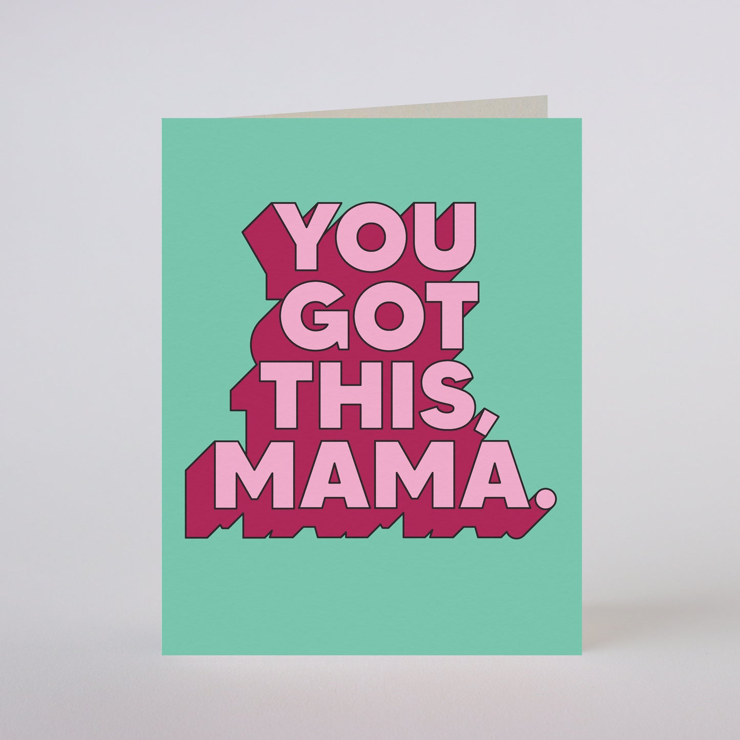 YOU GOT THIS MAMA
