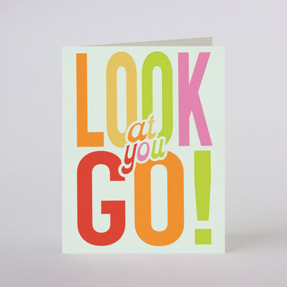 LOOK AT YOU GO!