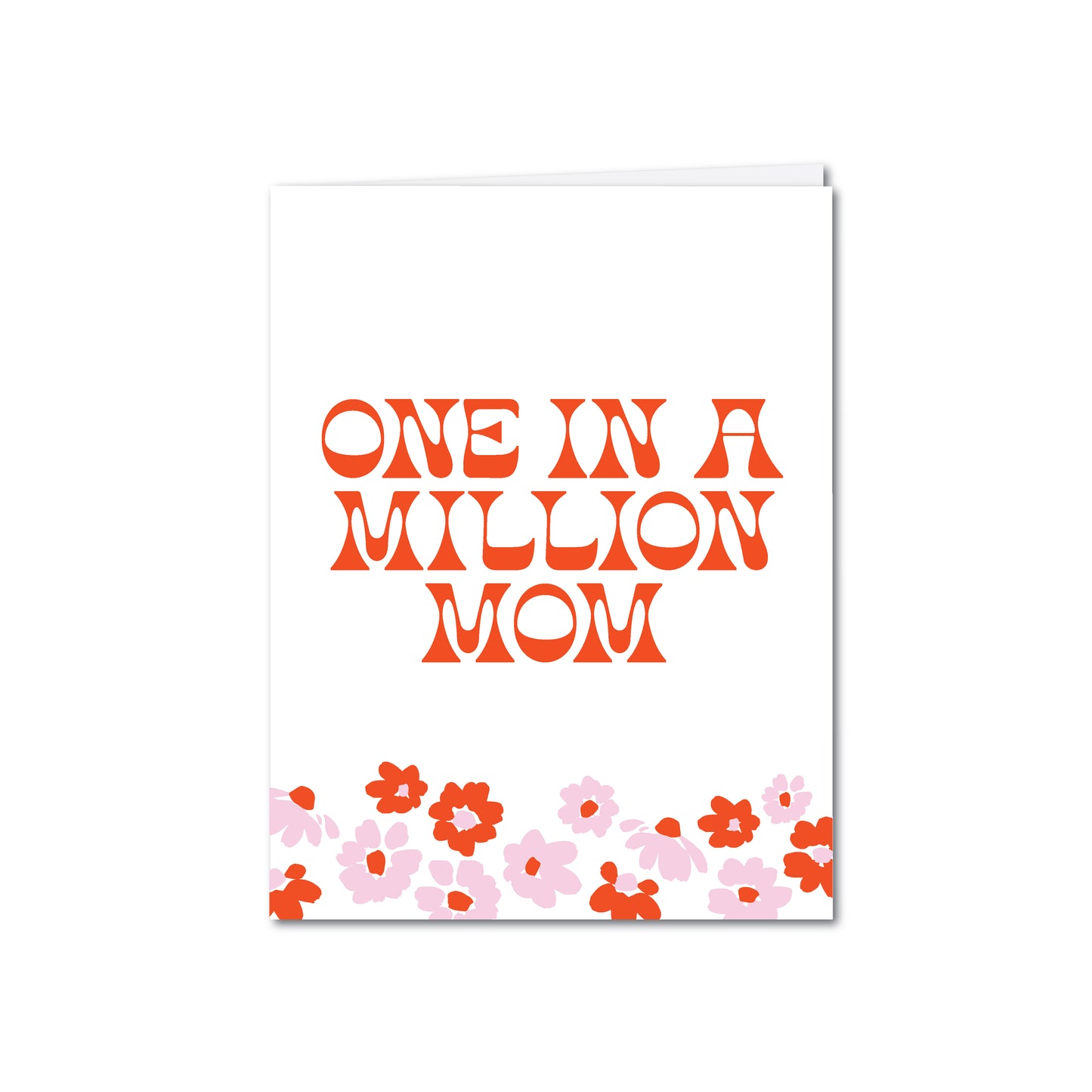 ONE IN A MILLION MOM