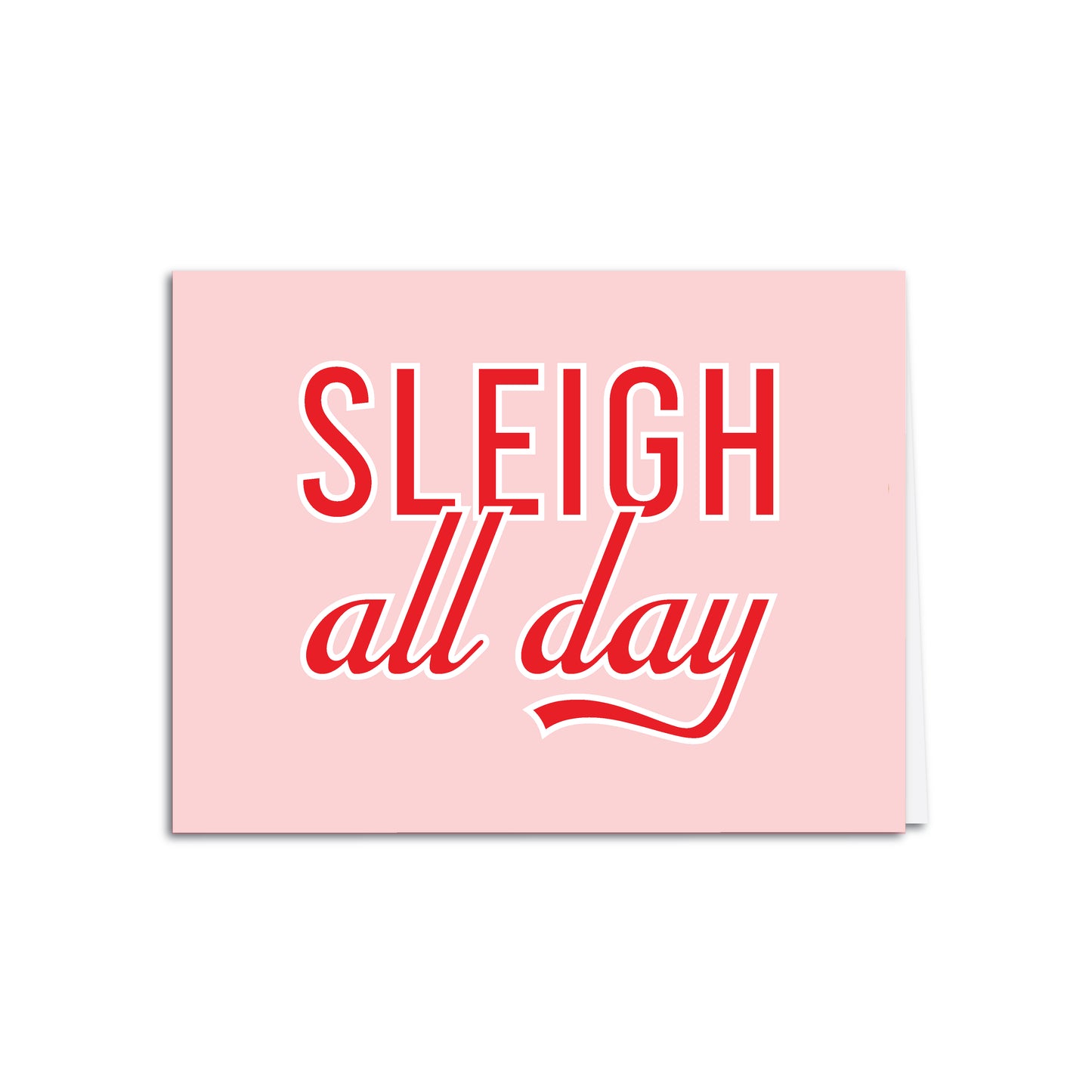 SLEIGH ALL DAY