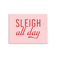 Load image into Gallery viewer, SLEIGH ALL DAY
